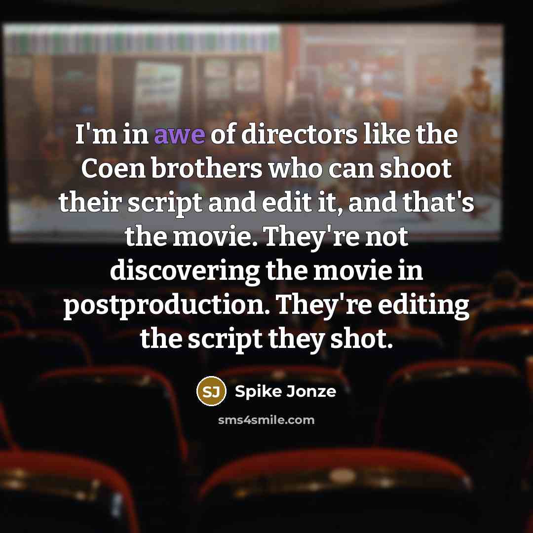 “I'm in awe of directors like the Coen brothers who…” quote by Spike Jonze