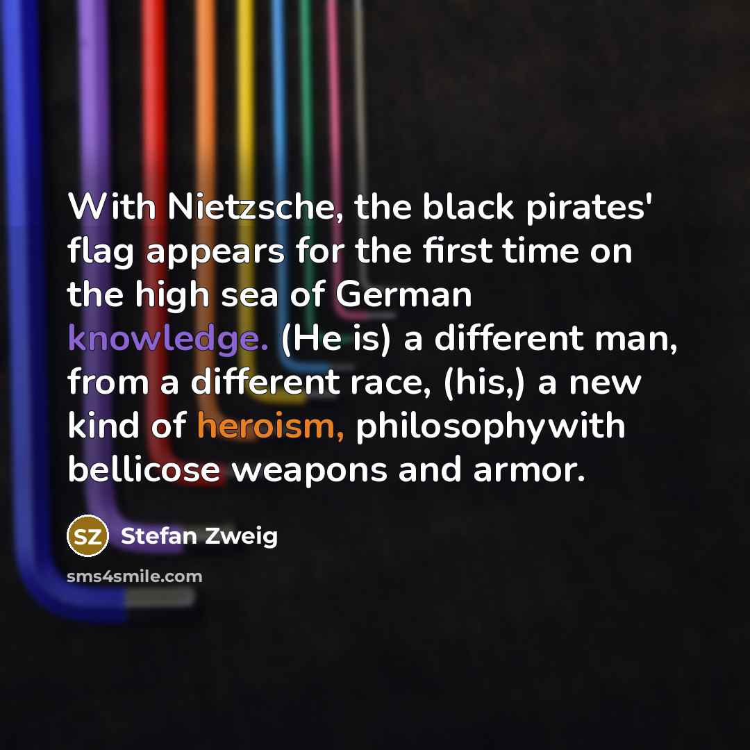“With Nietzsche, the black pirates' flag appears for the first…” quote by Stefan Zweig
