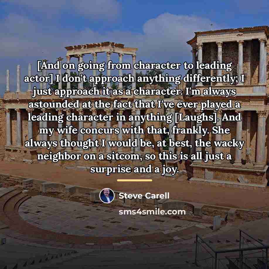 “[And on going from character to leading actor] I don't…” quote by Steve Carell