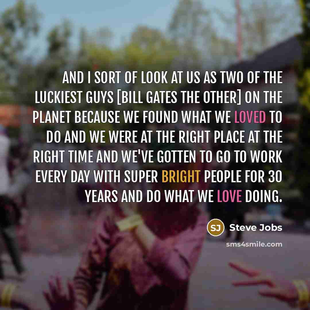 “And I sort of look at us as two of…” quote by Steve Jobs