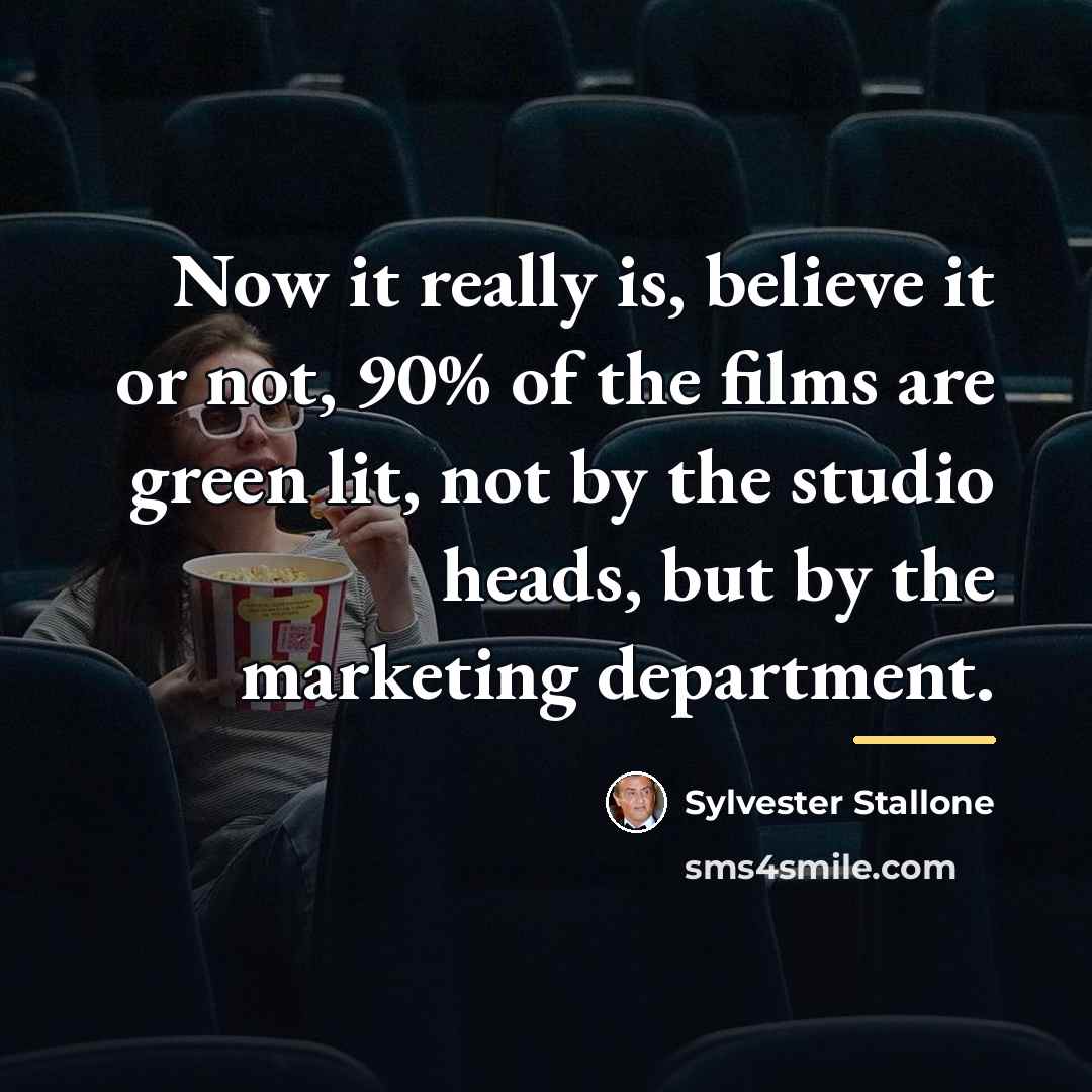 “Now it really is, believe it or not, 90% of…” quote by Sylvester Stallone