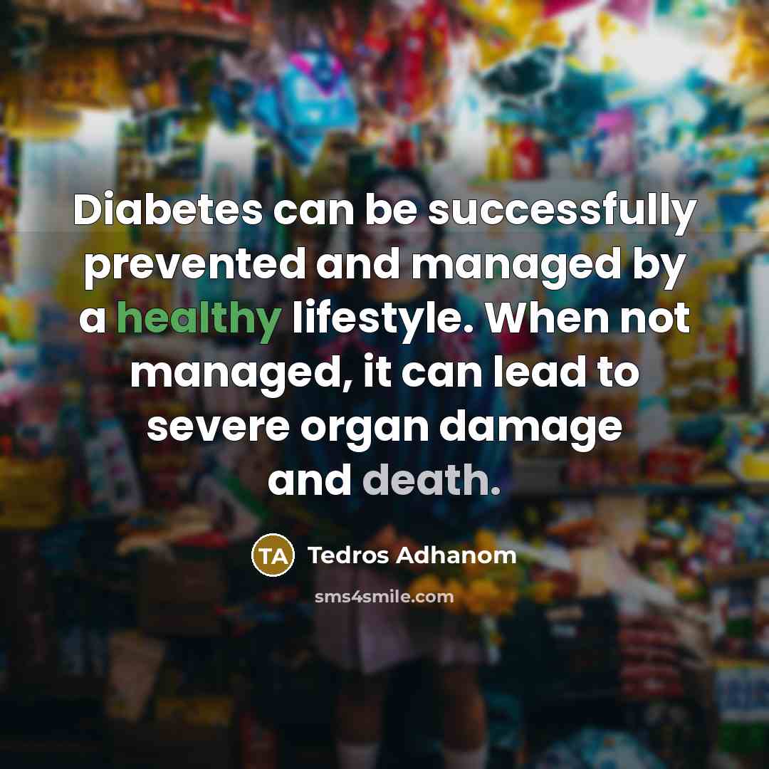 “Diabetes can be successfully prevented and managed by a healthy…” quote by Tedros Adhanom