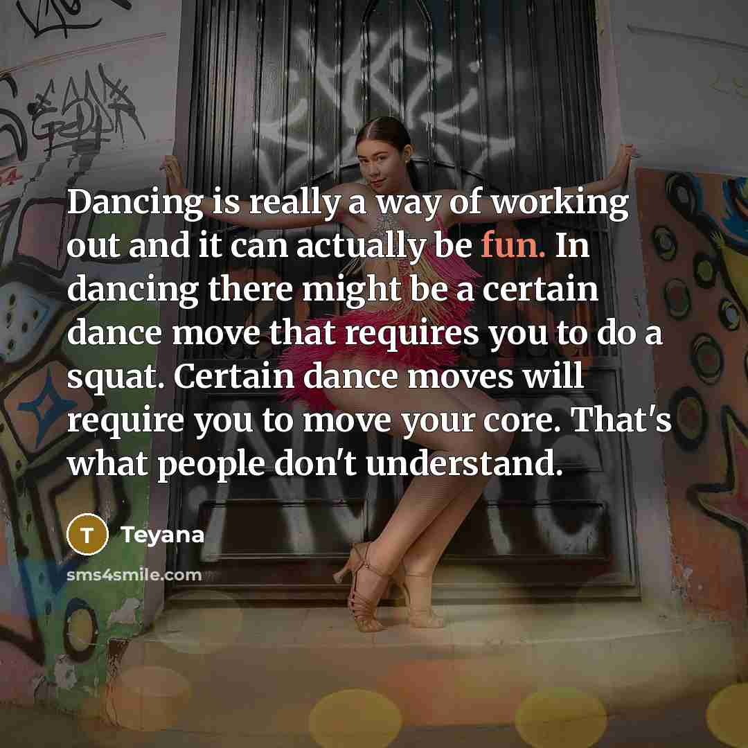 “Dancing is really a way of working out and it…” quote by Teyana