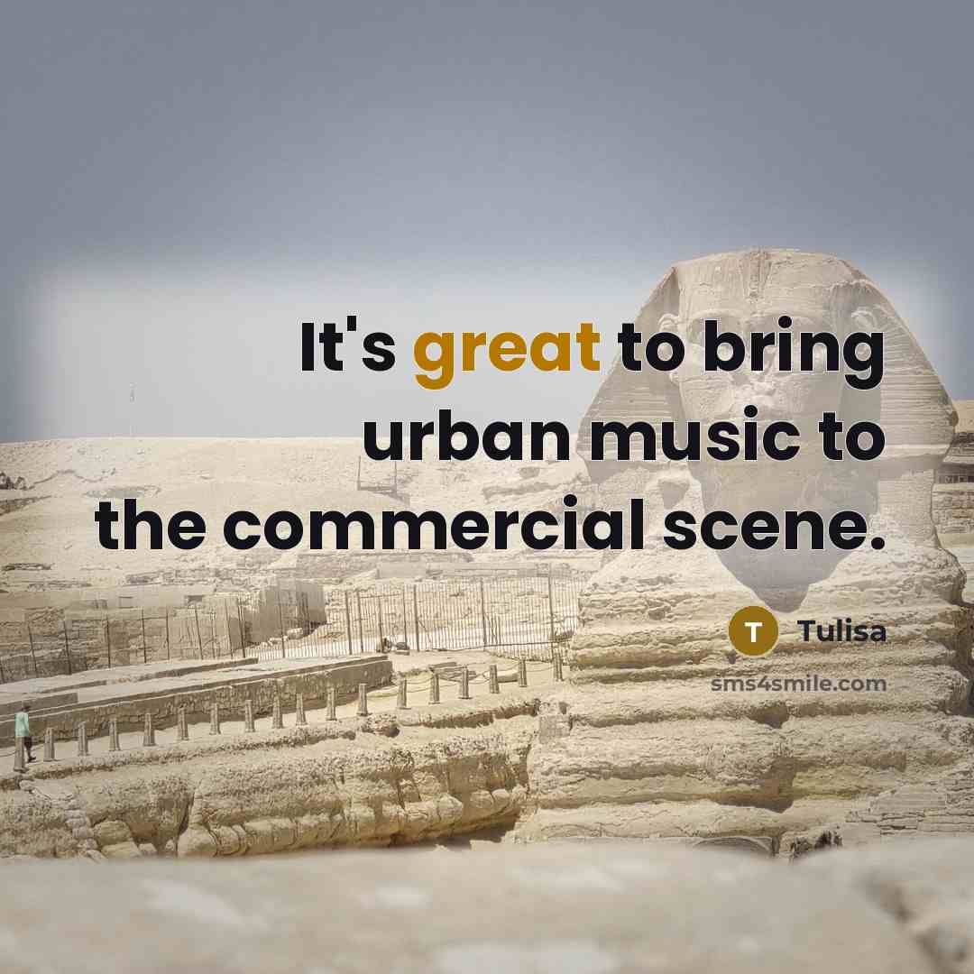 “It's great to bring urban music to the commercial scene.…” quote by Tulisa