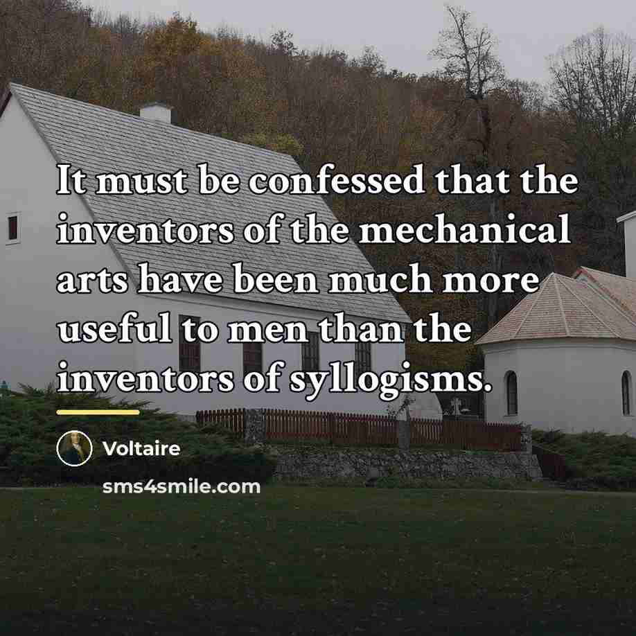 “It must be confessed that the inventors of the mechanical…” quote by Voltaire