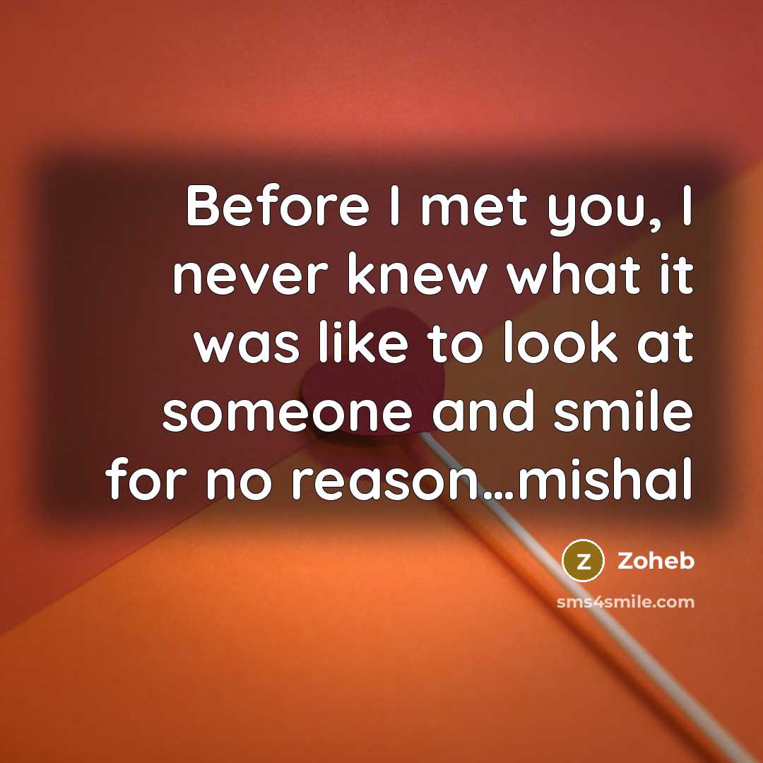 “Before I met you, I never knew what it was…” quote by Zoheb