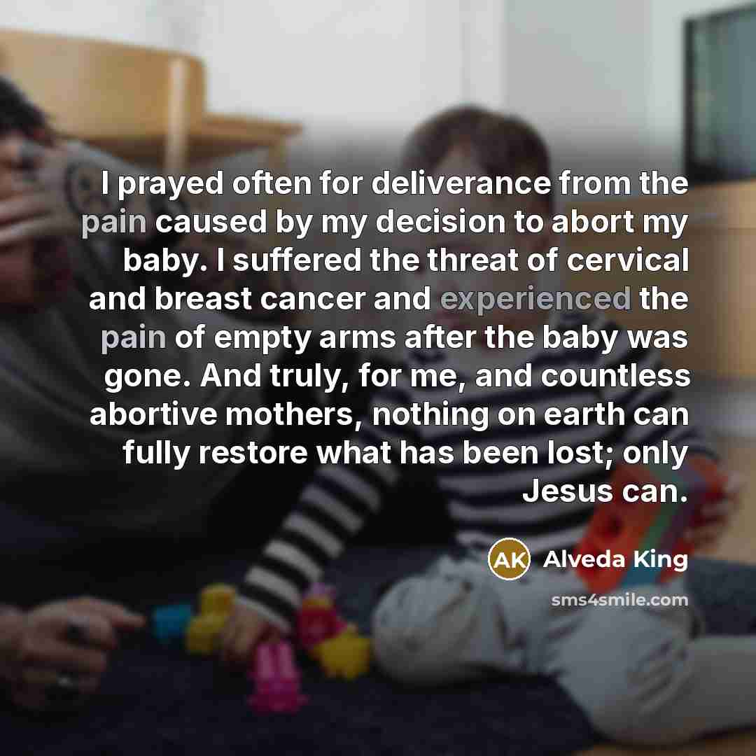 “I prayed often for deliverance from the pain caused by…” quote by Alveda King