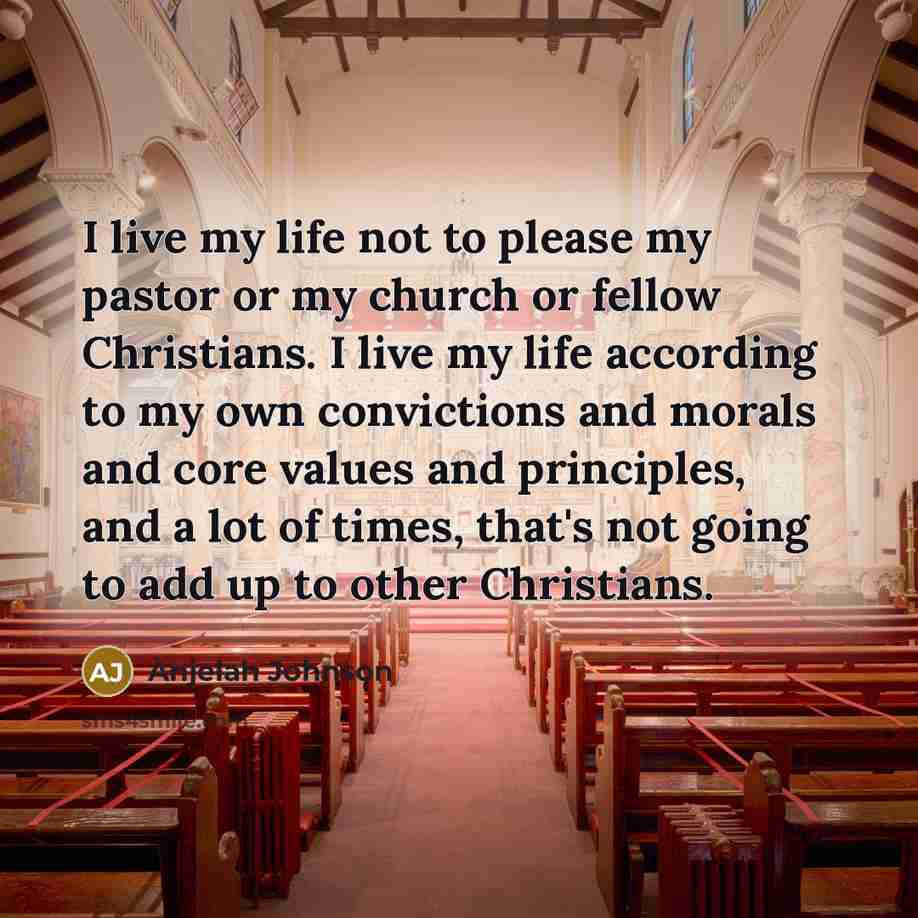 “I live my life not to please my pastor or…” quote by Anjelah Johnson