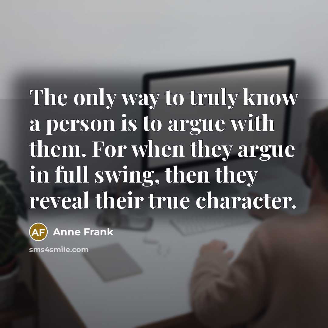 “The only way to truly know a person is to…” quote by Anne Frank