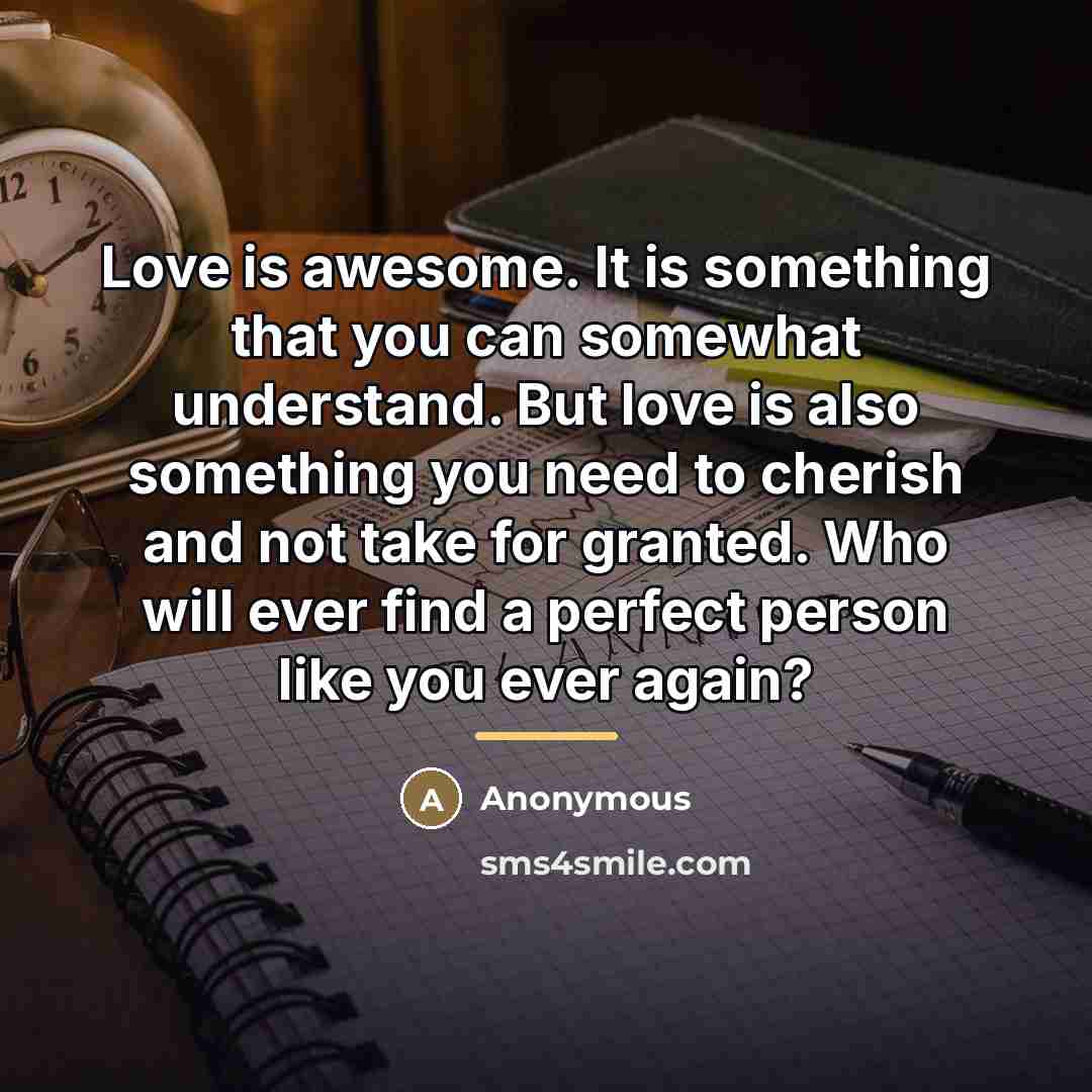 “Love is awesome. It is something that you can somewhat…” quote by Anonymous