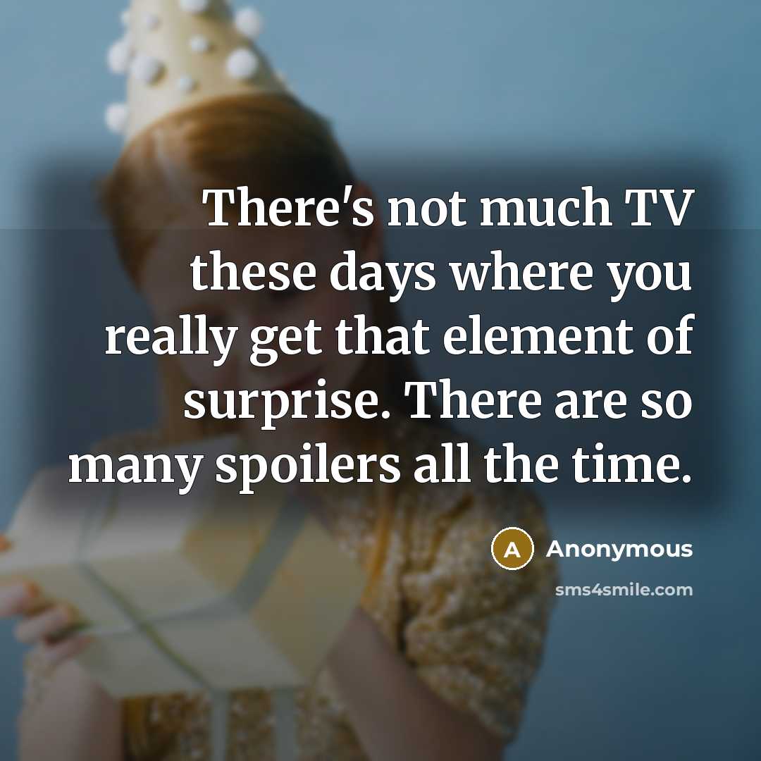 “There's not much TV these days where you really get…” quote by Anonymous