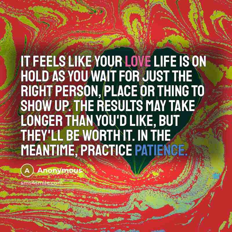 “It feels like your love life is on hold as…” quote by Anonymous