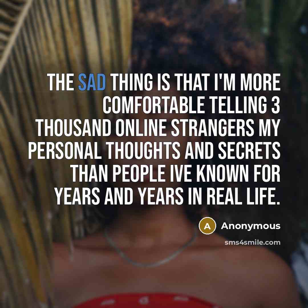 “The sad thing is that I'm more comfortable telling 3…” quote by Anonymous