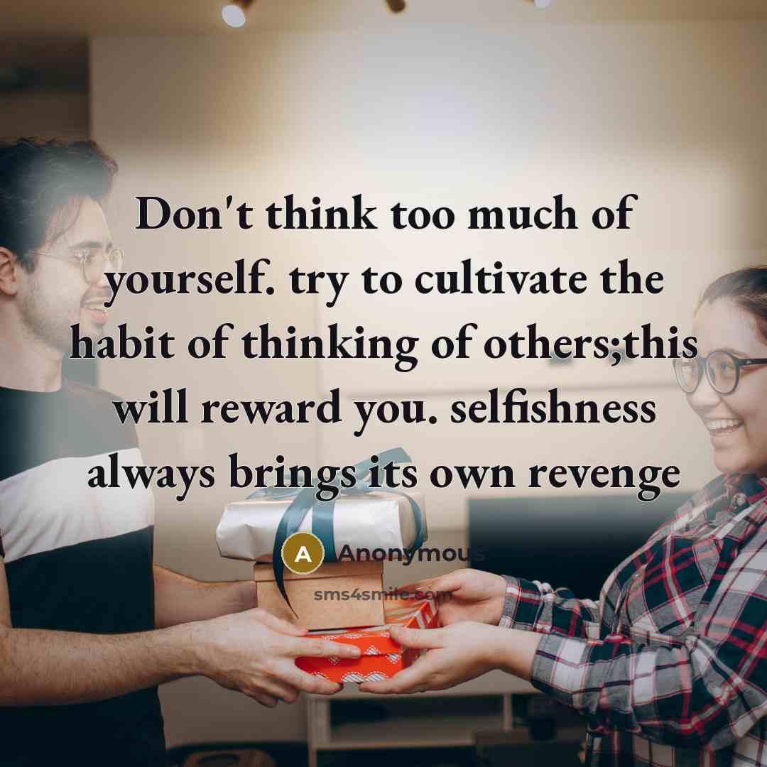 “Don't think too much of yourself. try to cultivate the…” quote by Anonymous