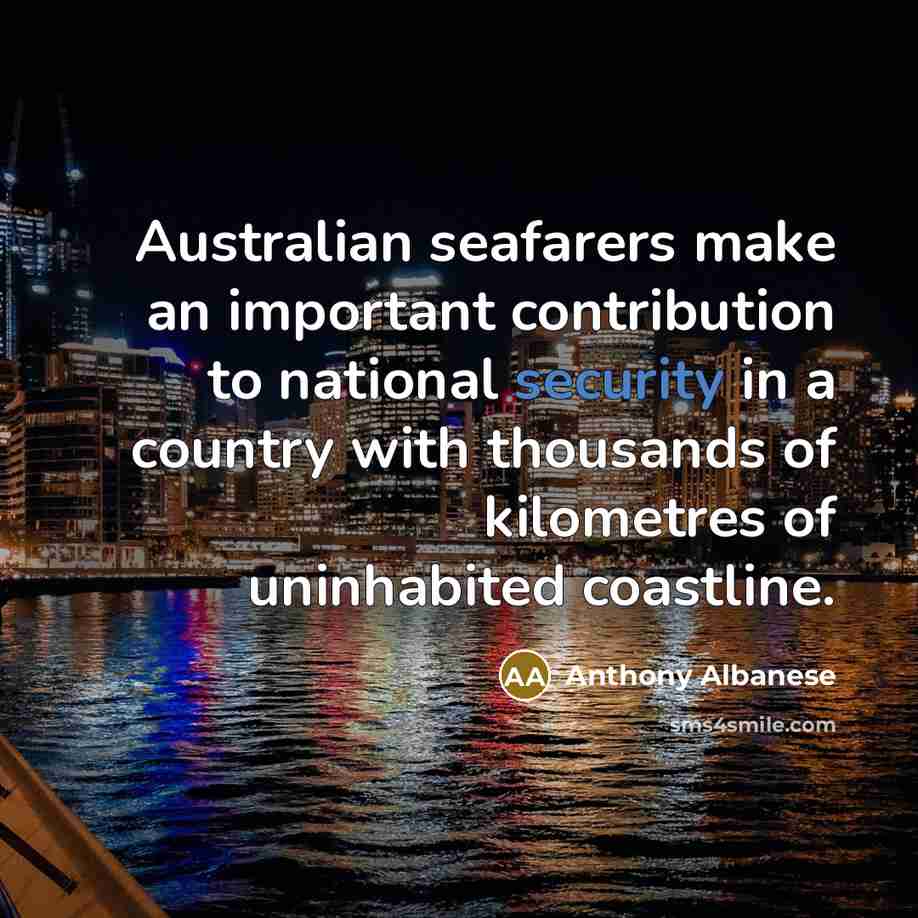 “Australian seafarers make an important contribution to national security in…” quote by Anthony Albanese