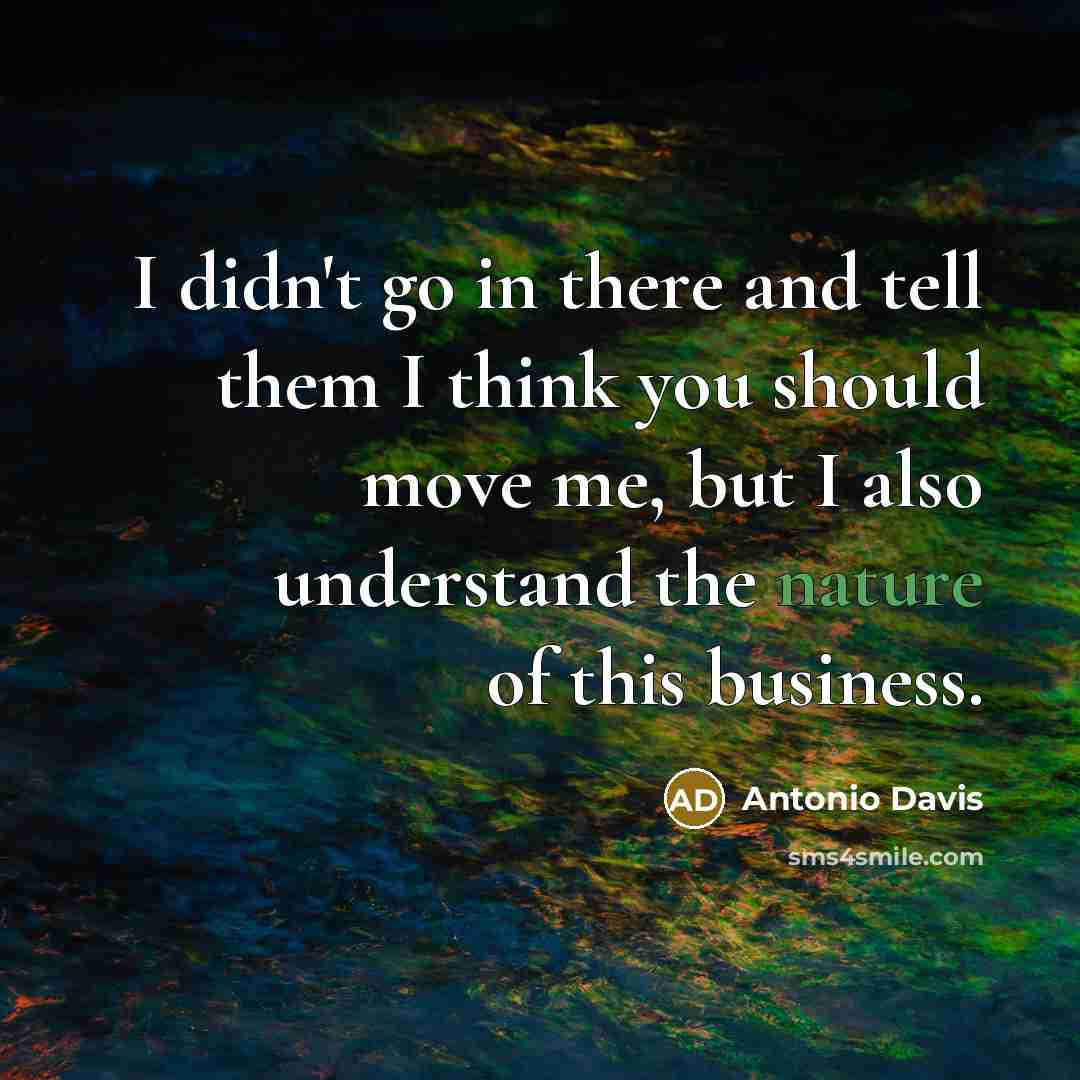 “I didn't go in there and tell them I think…” quote by Antonio Davis