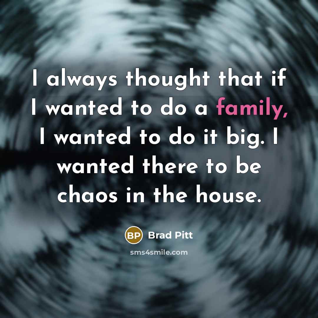 “I always thought that if I wanted to do a…” quote by Brad Pitt