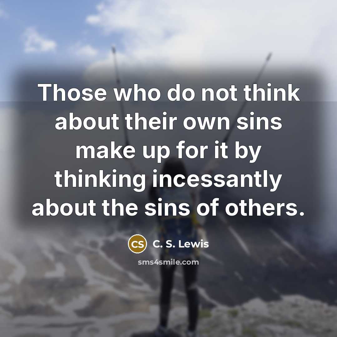 “Those who do not think about their own sins make…” quote by C. S. Lewis