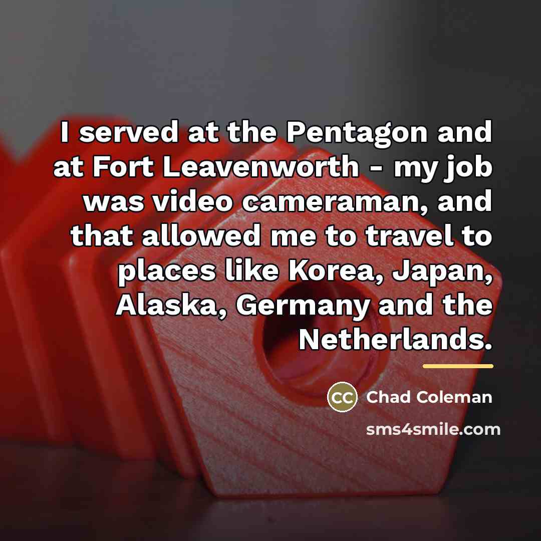 “I served at the Pentagon and at Fort Leavenworth -…” quote by Chad Coleman