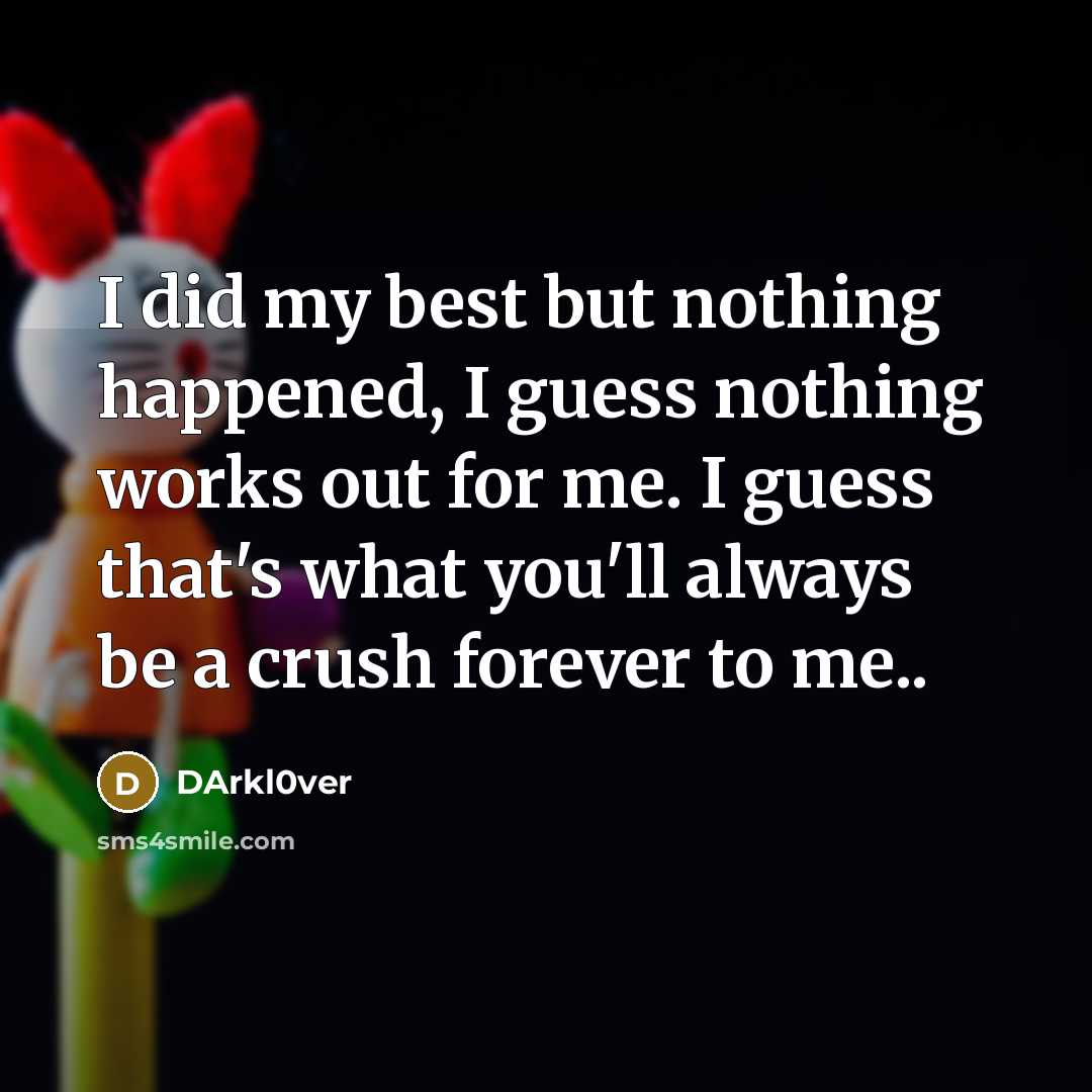 “I did my best but nothing happened, I guess nothing…” quote by DArkl0ver