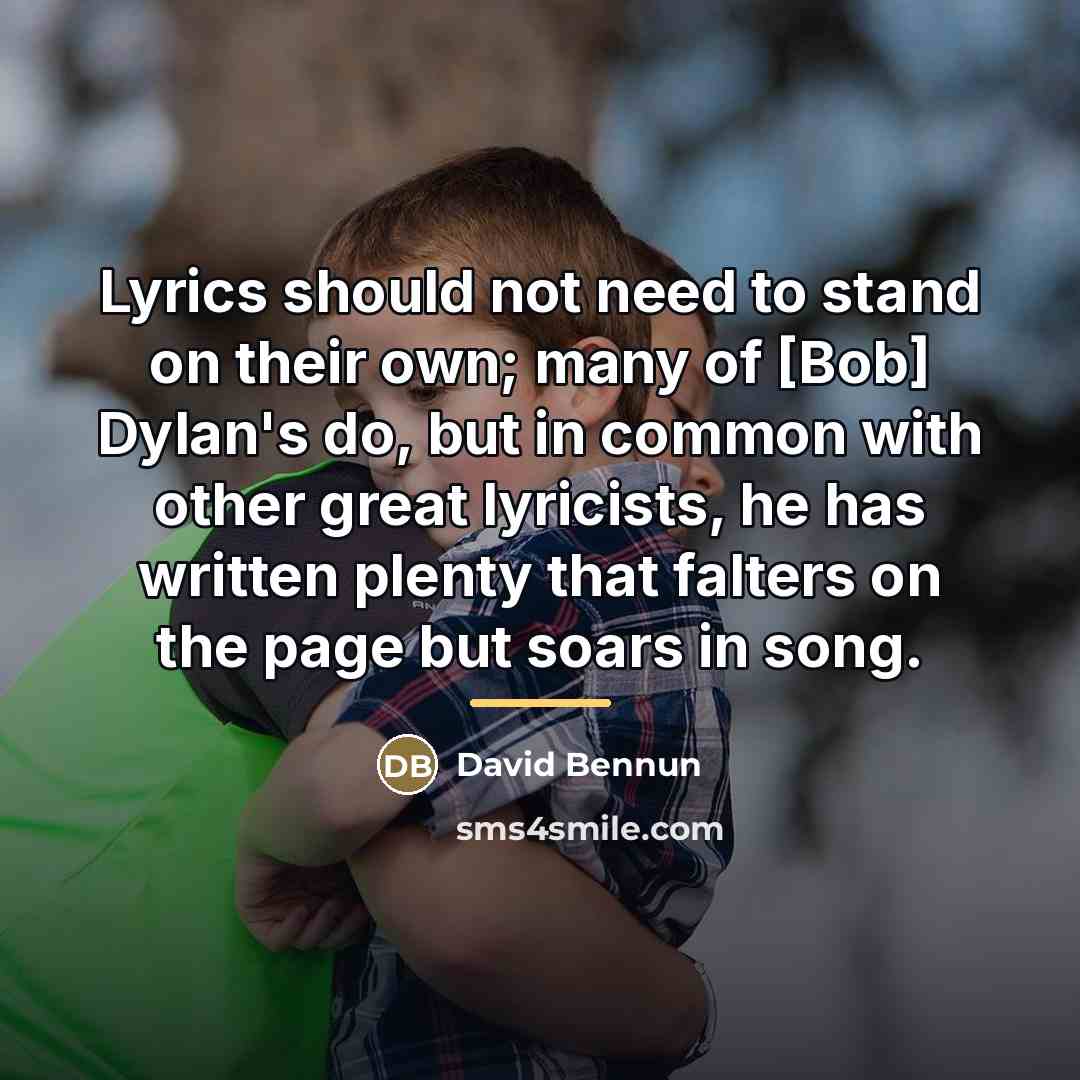 “Lyrics should not need to stand on their own; many…” quote by David Bennun