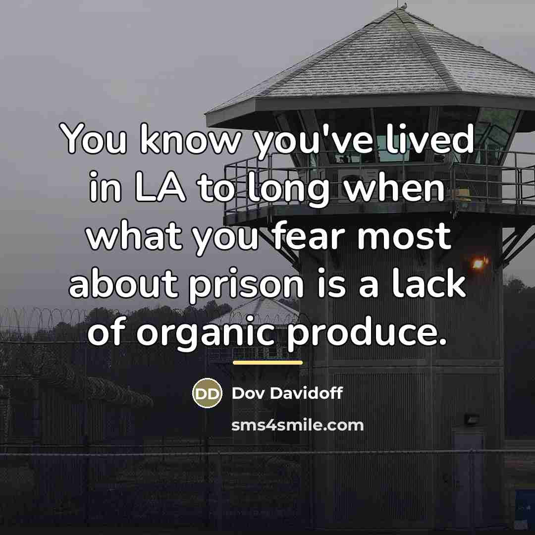 “You know you've lived in LA to long when what…” quote by Dov Davidoff
