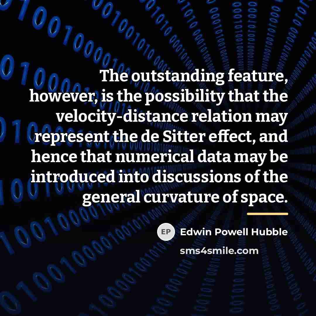 “The outstanding feature, however, is the possibility that the velocity-distance…” quote by Edwin Powell Hubble