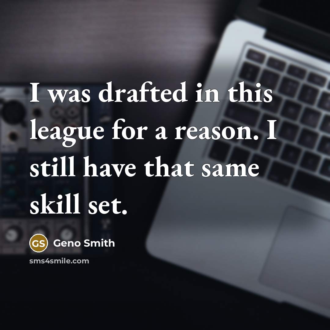 “I was drafted in this league for a reason. I…” quote by Geno Smith