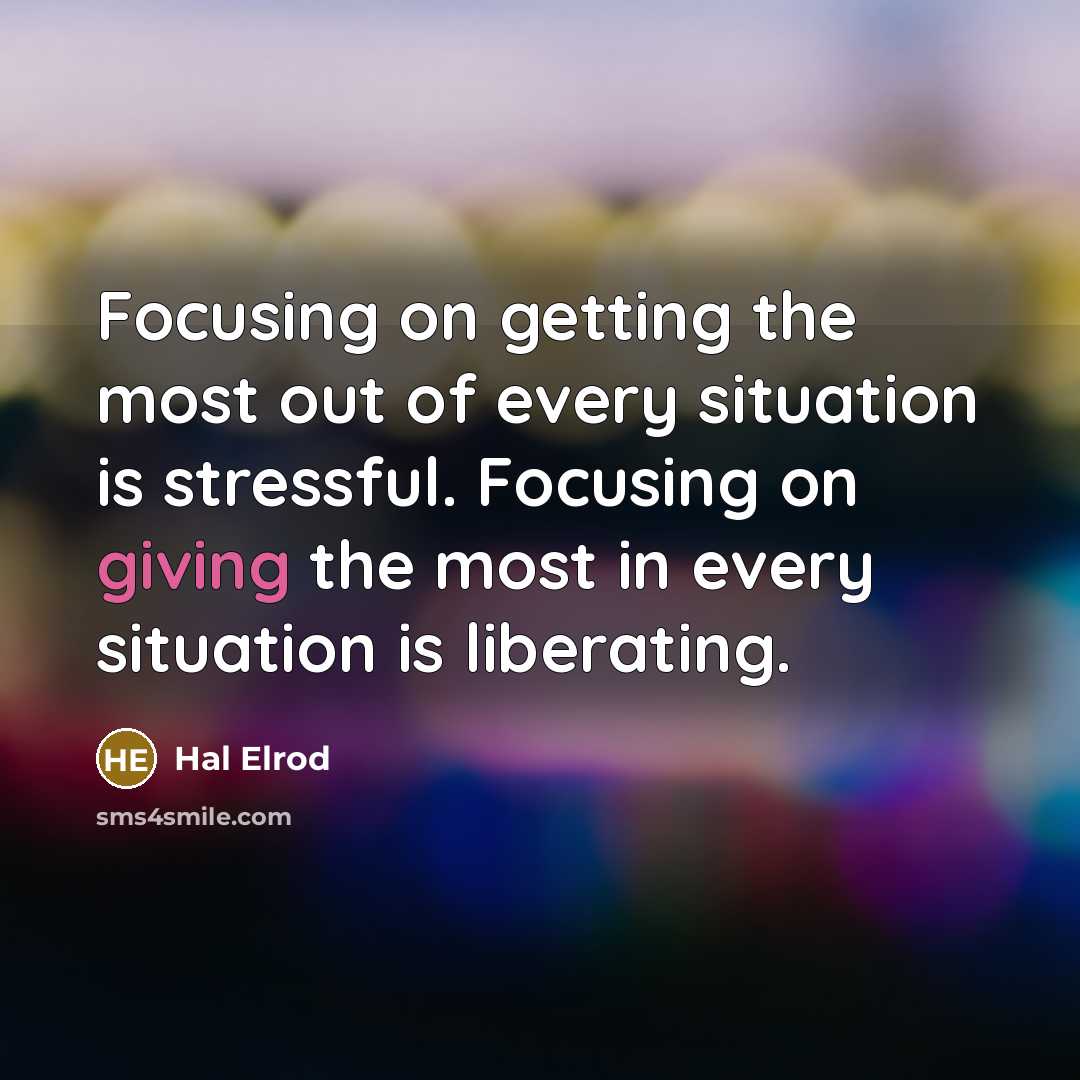 “Focusing on getting the most out of every situation is…” quote by Hal Elrod