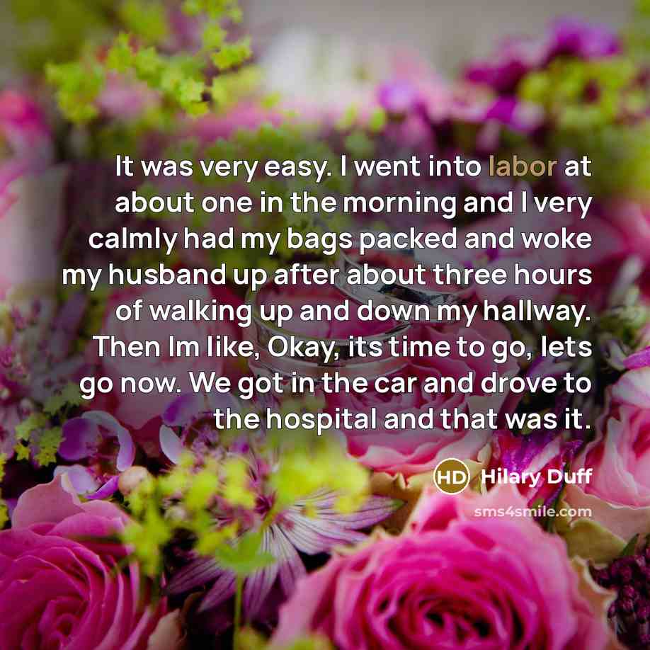 “It was very easy. I went into labor at about…” quote by Hilary Duff