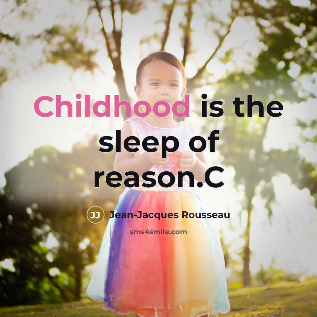 “Childhood is the sleep of reason.C” quote by Jean-Jacques Rousseau