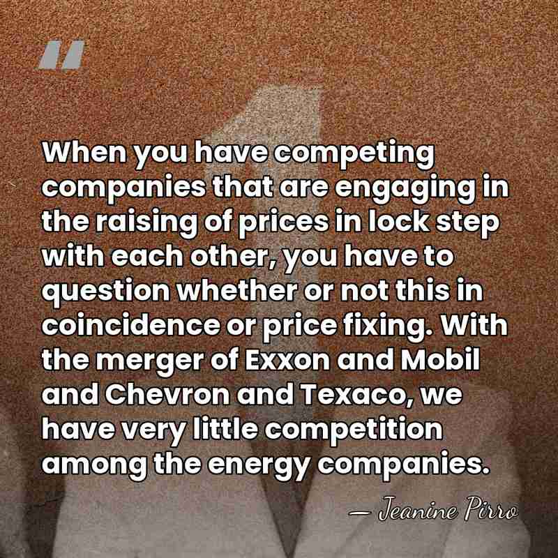 When you have competing companies that are engaging in the raising of&hellip; - Jeanine Pirro
