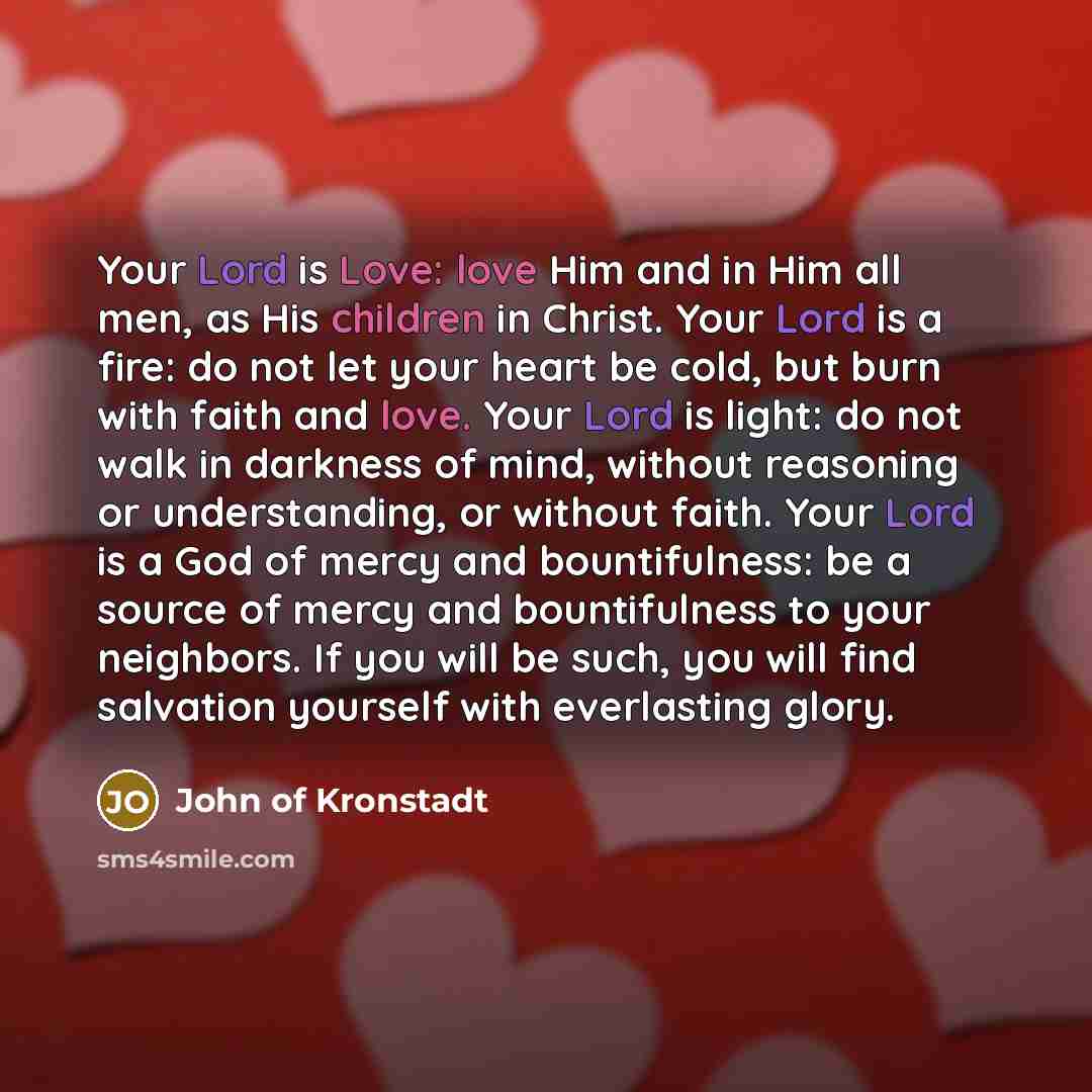 “Your Lord is Love: love Him and in Him all…” quote by John of Kronstadt