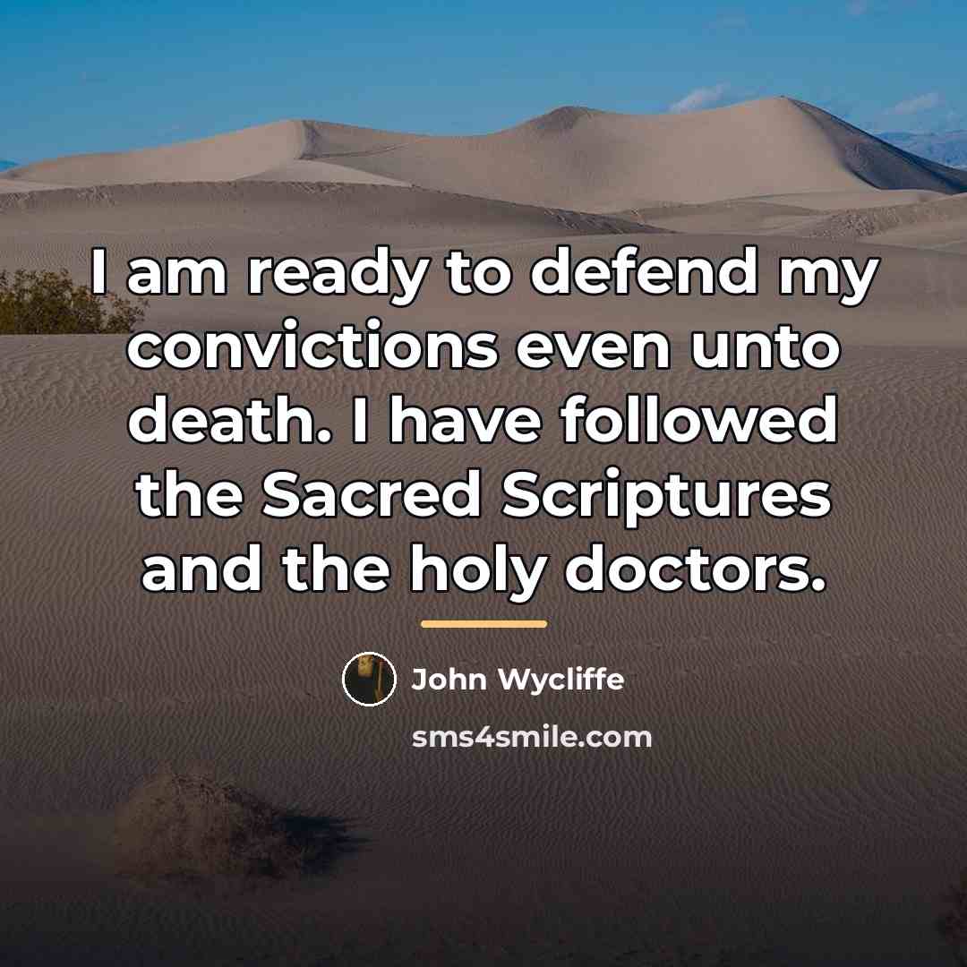 “I am ready to defend my convictions even unto death.…” quote by John Wycliffe