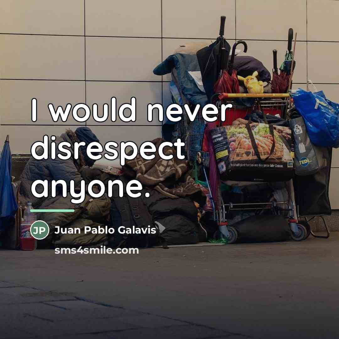“I would never disrespect anyone.…” quote by Juan Pablo Galavis