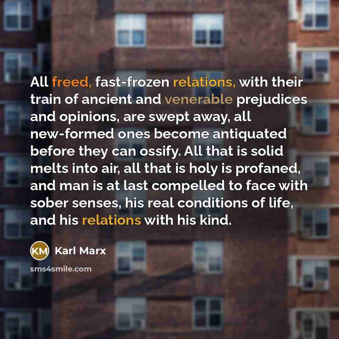 “All freed, fast-frozen relations, with their train of ancient and…” quote by Karl Marx