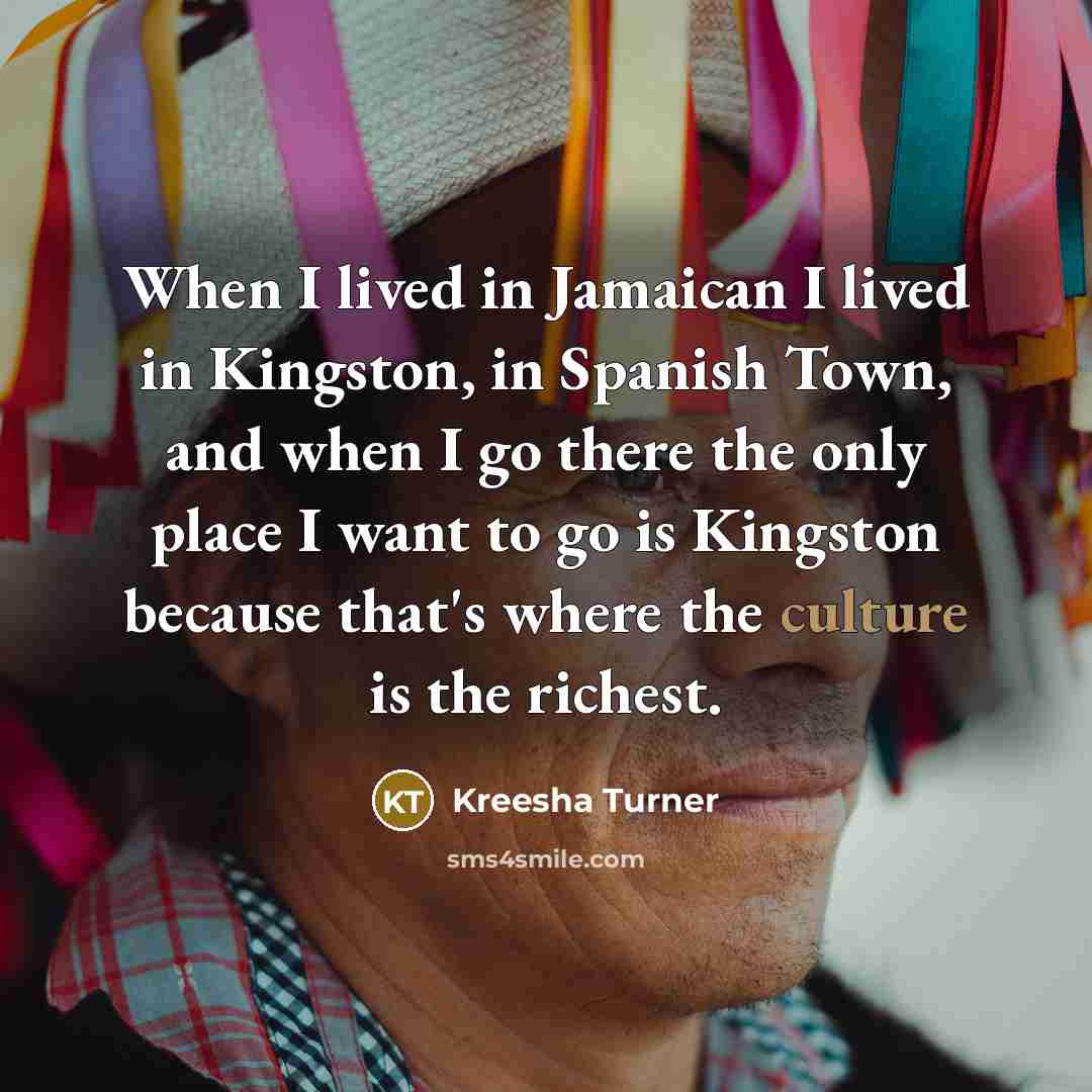 “When I lived in Jamaican I lived in Kingston, in…” quote by Kreesha Turner
