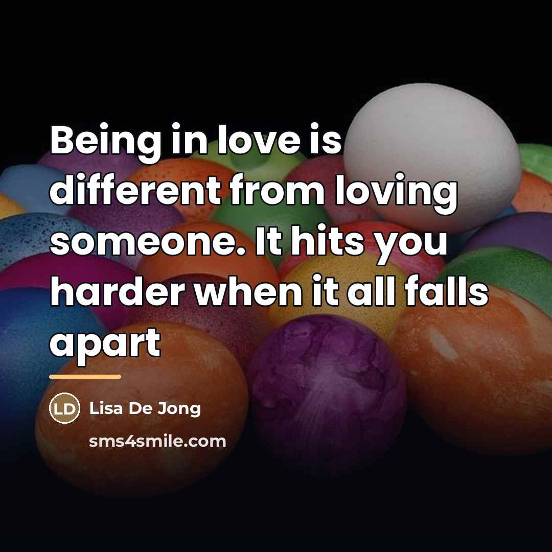 “Being in love is different from loving someone. It hits…” quote by Lisa De Jong