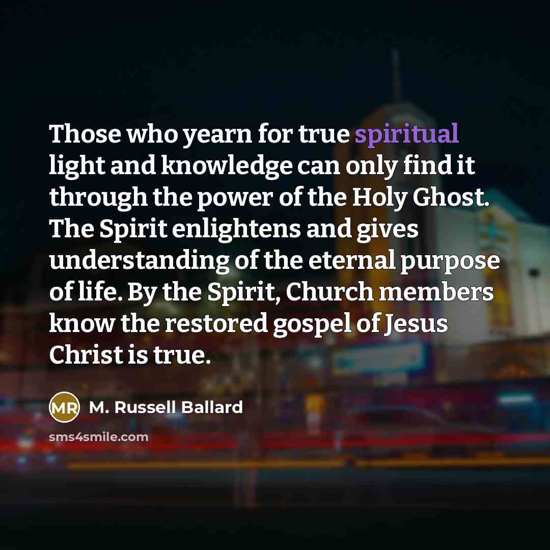 “Those who yearn for true spiritual light and knowledge can…” quote by M. Russell Ballard