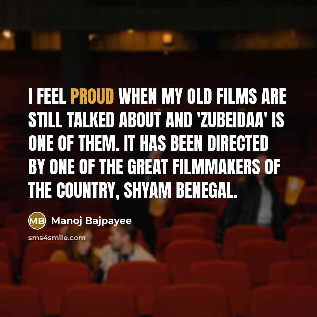 “I feel proud when my old films are still talked…” quote by Manoj Bajpayee