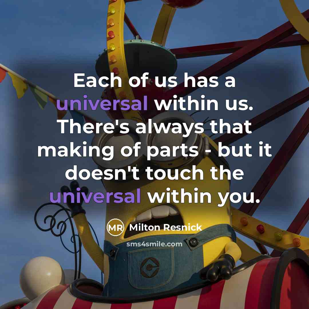 “Each of us has a universal within us. There's always…” quote by Milton Resnick