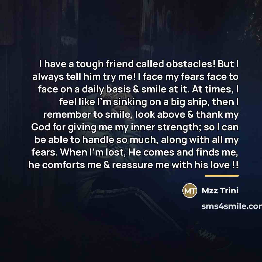 “I have a tough friend called obstacles! But I always…” quote by Mzz Trini