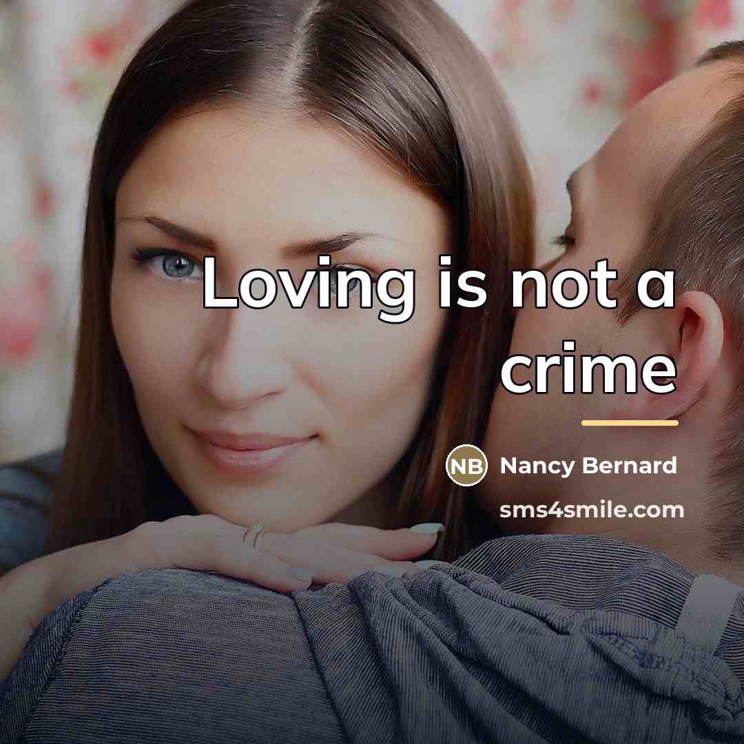 “Loving is not a crime…” quote by Nancy Bernard