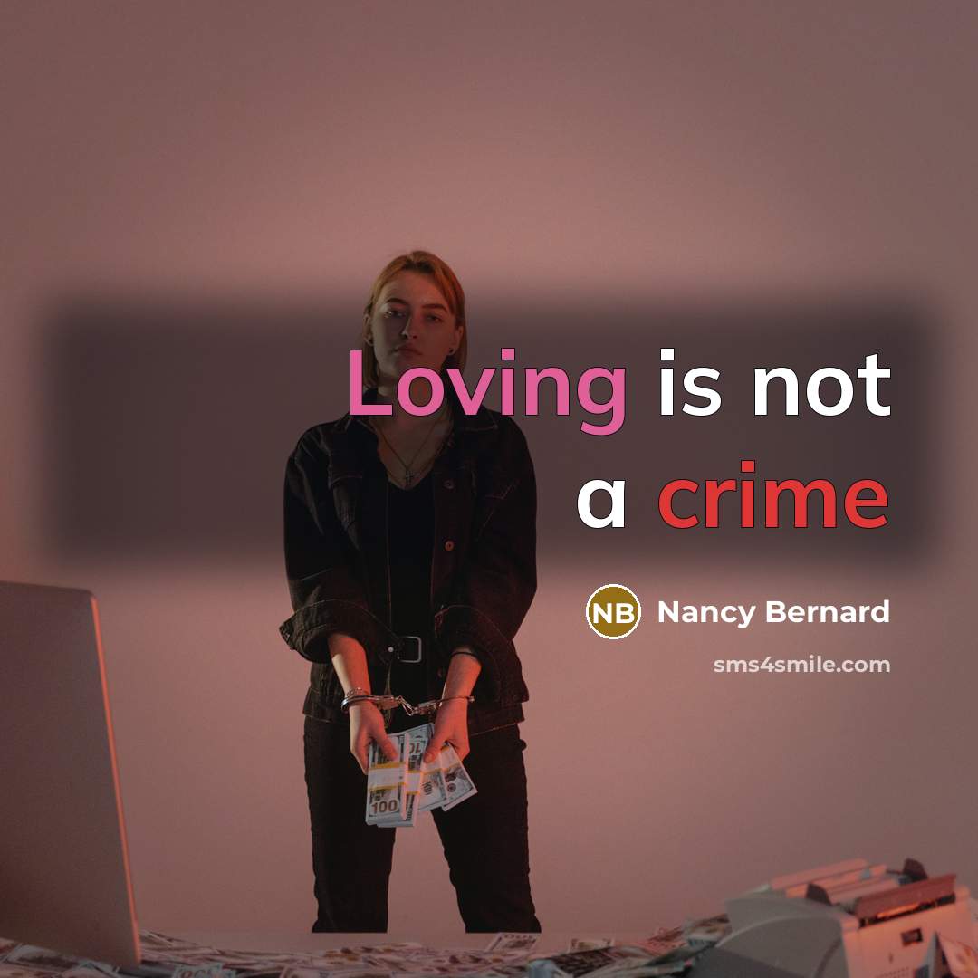 “Loving is not a crime” quote by Nancy Bernard
