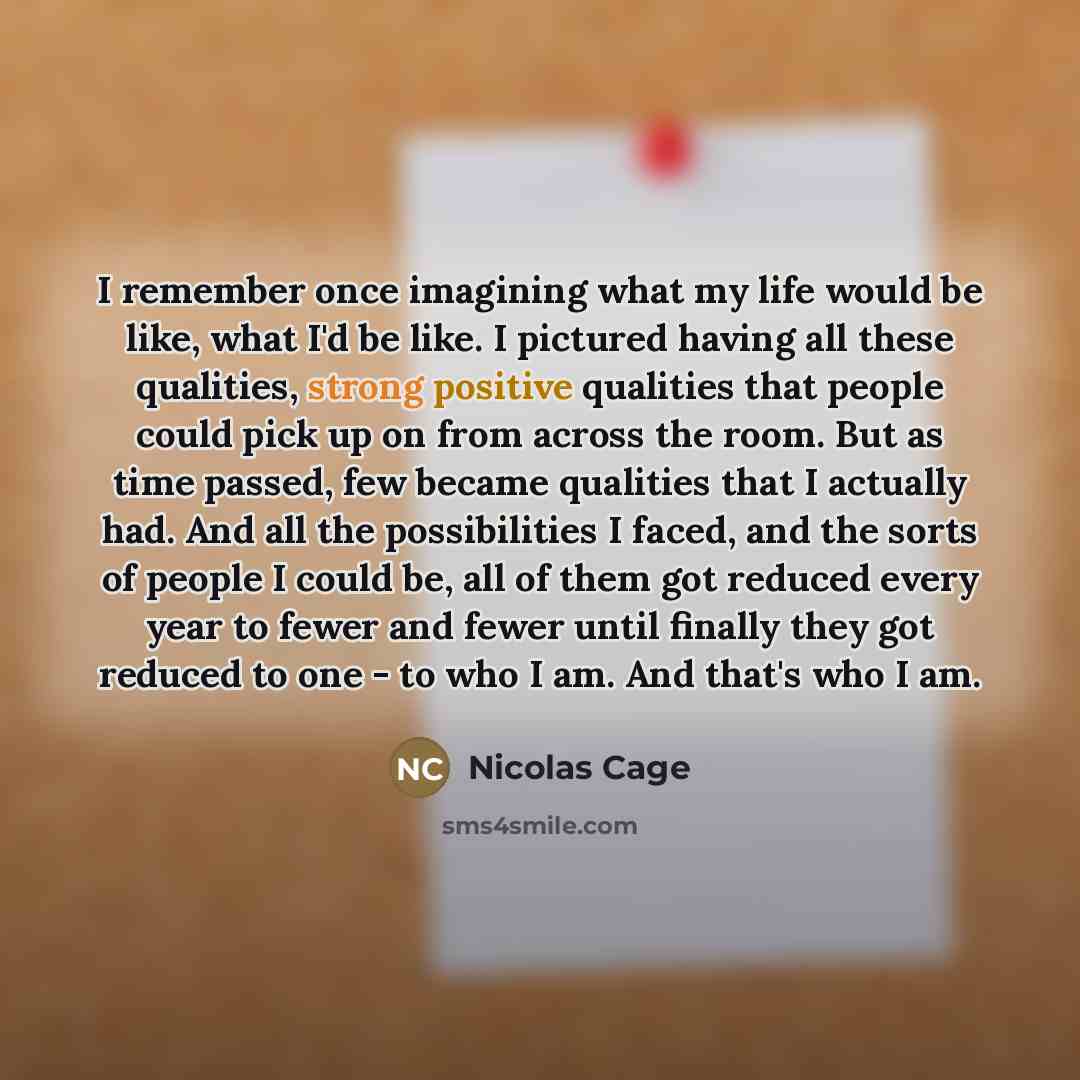 “I remember once imagining what my life would be like,…” quote by Nicolas Cage