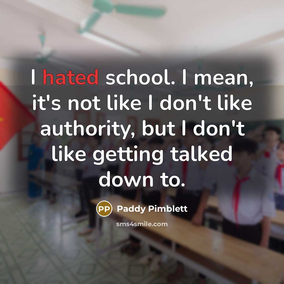 “I hated school. I mean, it's not like I don't…” quote by Paddy Pimblett