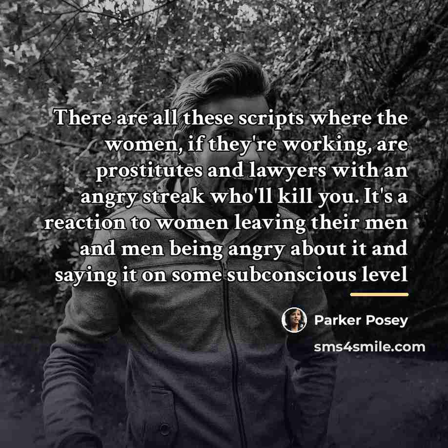 “There are all these scripts where the women, if they're…” quote by Parker Posey