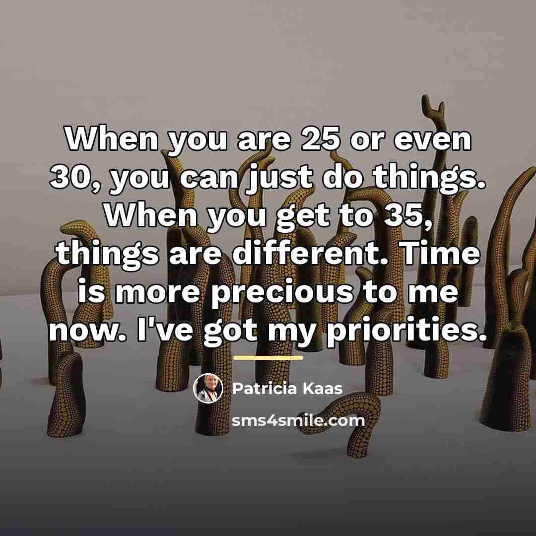 “When you are 25 or even 30, you can just…” quote by Patricia Kaas