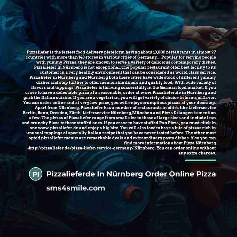 “Pizzaliefer is the fastest food delivery plateform having about 13,000…” quote by Pizzalieferde In Nürnberg Order Online Pizza