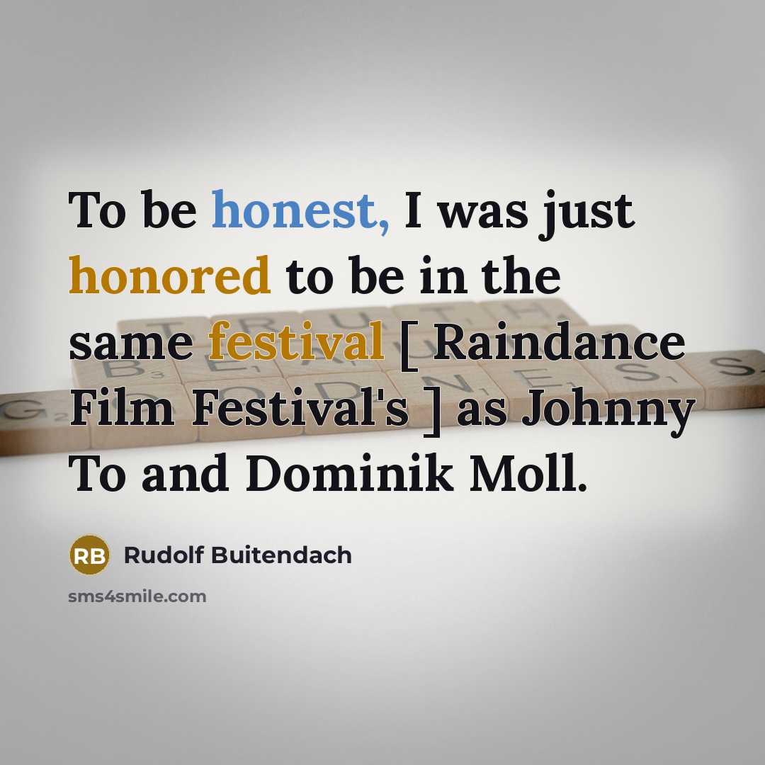 “To be honest, I was just honored to be in…” quote by Rudolf Buitendach